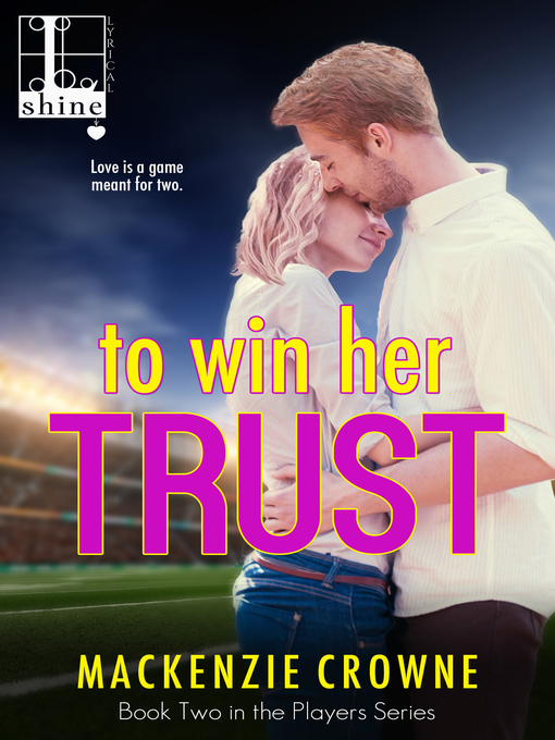 Title details for To Win Her Trust by Mackenzie Crowne - Available